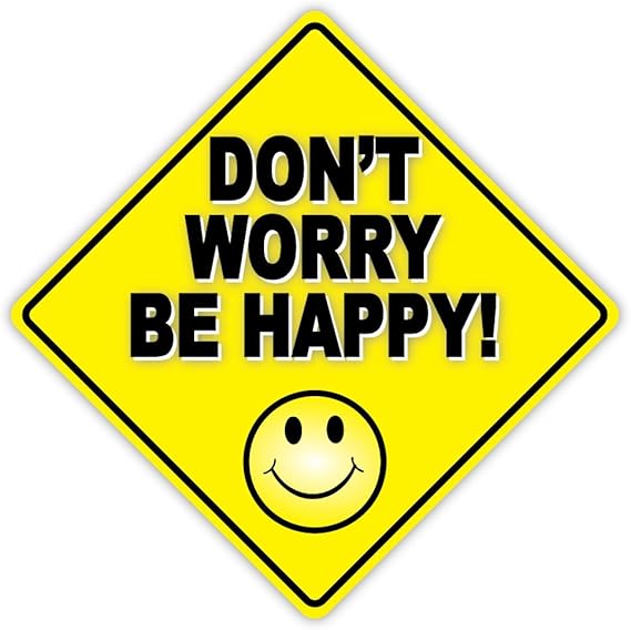 Don't Worry Be Happy